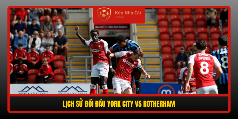 York City vs Rotherham – Đêm Bàn Thắng Rực Rỡ Hay Thế Trận Cân Bằng? 4 Lich Su Doi Dau York City Vs Rotherham