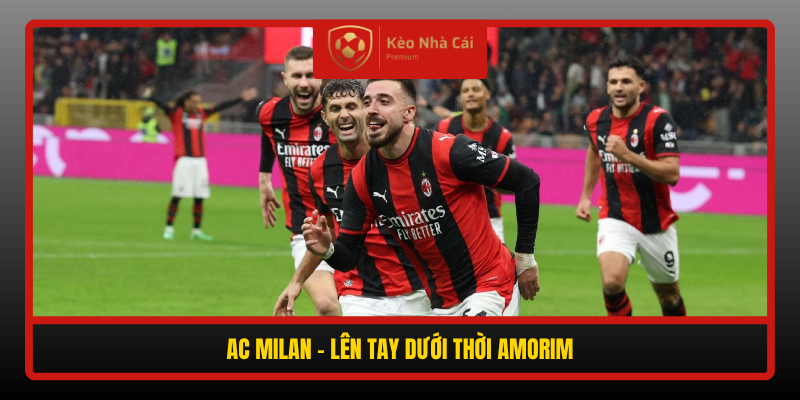 Nhận định Bournemouth vs AC Milan 02h00 23/10 - Rose đấu Amorim 3 Ac Milan Len Tay Duoi Thoi Amorim