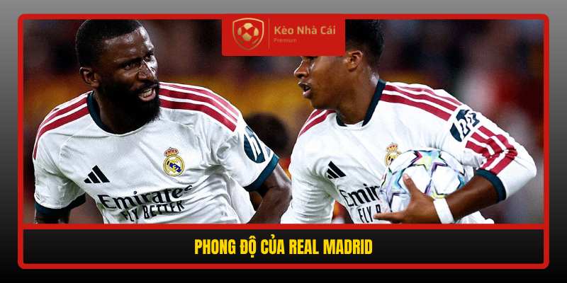 Soi kèo Real Madrid vs Leipzig - Los Blancos chiếm ưu thế tại Bernabeu 1 Phong Do Cua Real Madrid