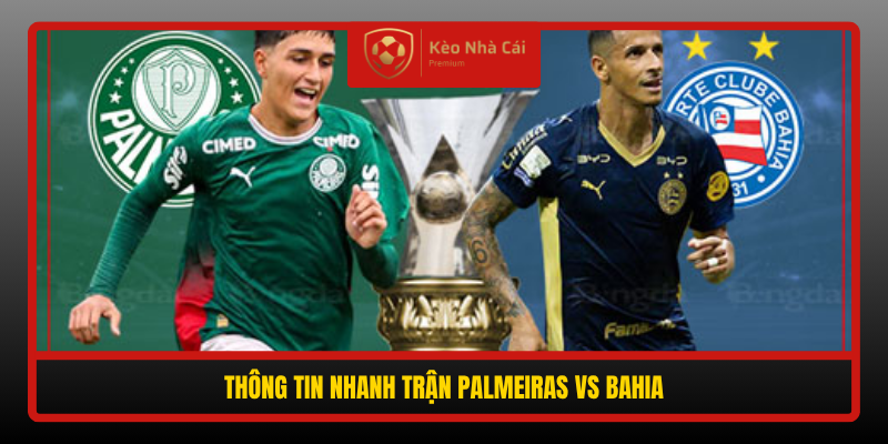 Soi Kèo Phạt Góc Palmeiras vs Bahia, 07h30 Ngày 9/10 1 Thong Tin Nhanh Tran Palmeiras Vs Bahia